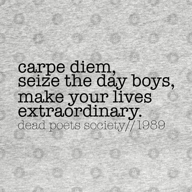 Carpe Diem -- Dead Poets Society by Ineffablexx